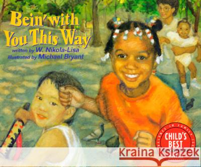 Bein' with You This Way Nikola-Lisa, W. 9781880000267 Lee & Low Books