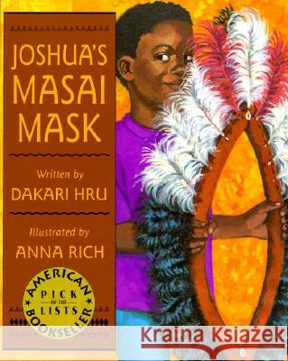 Joshua's Masai Mask Anna Rich Dakari Hru Anna Rich 9781880000328 Lee & Low Books