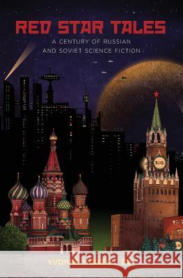 Red Star Tales: A Century of Russian and Soviet Science Fiction Yvonne Howell Arkady Strugatsky Boris Strugatsky 9781880100387 Russian Information Services, Inc.