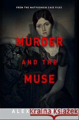 Murder and the Muse Alexei Bayer   9781880100493