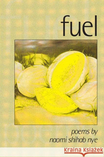 Fuel Naomi Shihab Nye 9781880238639 BOA Editions