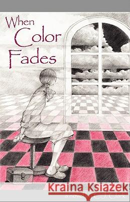 When Color Fades Carol C. J. Clark 9781880292419