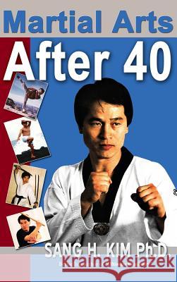 Martial Arts After 40 Sang H Kim, PhD 9781880336144 Turtle Press,U.S.