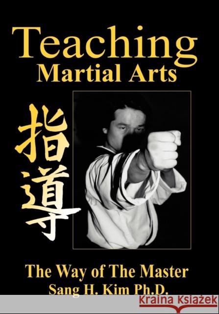 Teaching Martial Arts Kim, Sang H. 9781880336151 Turtle Press