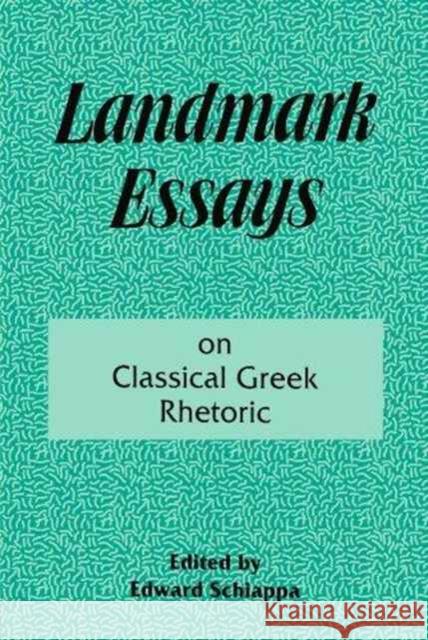 Landmark Essays on Classical Greek Rhetoric : Volume 3 Edward Schiappa A. Edward Schiappa 9781880393062