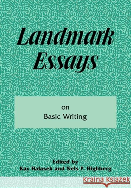 Landmark Essays on Basic Writing: Volume 18 Halasek, Kay 9781880393291 Lawrence Erlbaum Associates