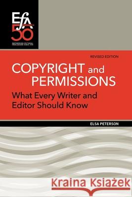 Copyright and Permissions: What Every Writer and Editor Should Know Elsa Peterson 9781880407370 Editorial Freelancers Association Publication