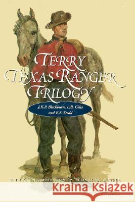 Terry Texas Ranger Trilogy J. K. Blackburn L. B. Giles E. S. Dodd 9781880510452 State House Press