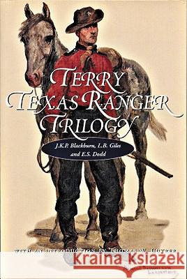 Terry Texas Ranger Trilogy J. K. Blackburn L. B. Giles E. S. Dodd 9781880510469 State House Press