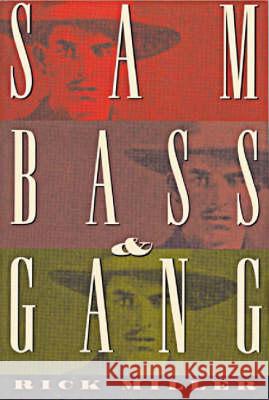 Sam Bass and Gang Rick Miller 9781880510650