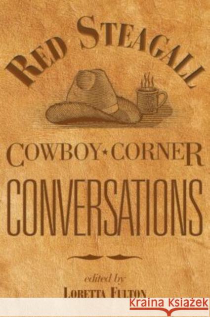 Cowboy Corner Conversations Red Steagall 9781880510841 State House Press