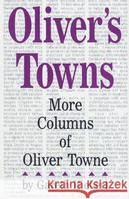 Oliver's Towns: More Columns of Oliver Towne Gareth Hiebert 9781880654194 Pogo Press