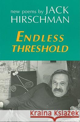 Endless Threshold Jack Hirschman 9781880684009
