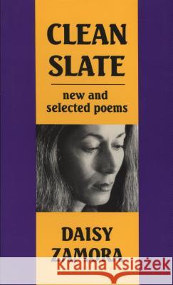 Clean Slate: New & Selected Poems Daisy Zamora Margaret Randall Elinor Randall 9781880684092 Curbstone Press