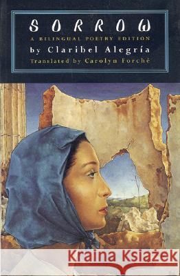 Sorrow Claribel Alegria Claribel Alegrc-A Carolyn Forche 9781880684634 Curbstone Press