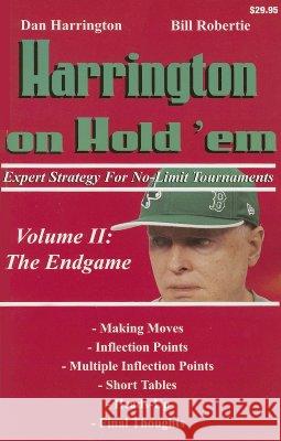 Harrington on Hold 'em: Expert Strategy for No-Limit Tournaments; Volume II: The Endgame Dan Harrington Bill Robertie 9781880685358 Two Plus Two Pub.