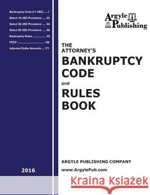 The Attorney's Bankruptcy Code and Rules Book Argyle Publishing 9781880730478 Argyle Publishing Company