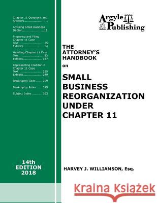 The Attorney's Handbook on Small Business Reorganization Under Chapter 11 Harvey J. Williamson 9781880730522 Argyle Publishing Company