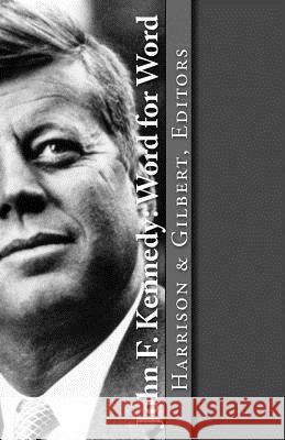 John F. Kennedy: Word for Word Maureen Harrison Steve Gilbert John F. Kennedy 9781880780039 Excellent Books