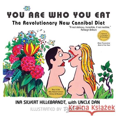 You Are Who You Eat, The Revolutionary New Cannibal Diet Hillebrandt, Ina Silvert 9781880882276