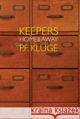 Keepers: Home & Away P. F. Kluge 9781880977514 Xoxoxpress
