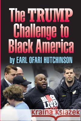 TheTrump Challenge to Black America Hutchinson, Earl Ofari 9781881032007 Middle Passage Press
