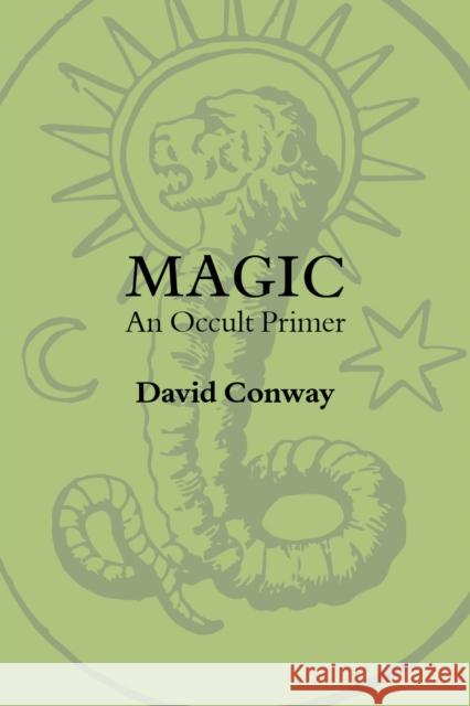 Magic: An Occult Primer David Conway 9781881098379