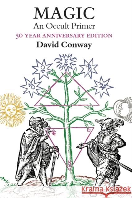 Magic: An Occult Primer 50 Year Anniversary Edition David (David Conway) Conway 9781881098850