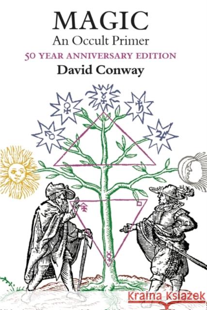 Magic: An Occult Primer: 50 Year Anniversary Edition Conway, David 9781881098867