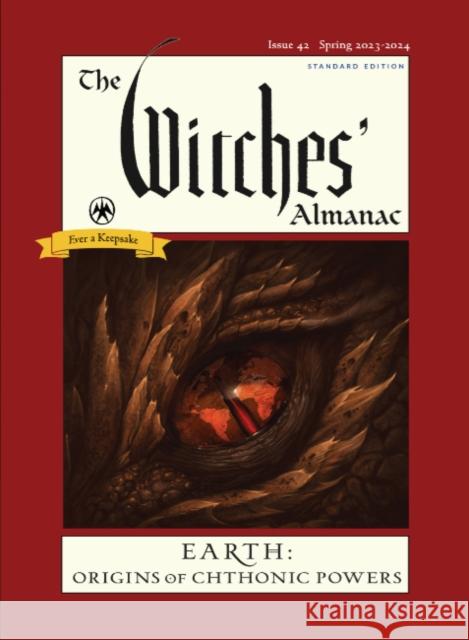The Witches' Almanac 2023-2024 Standard Edition Issue 42: Earth: Origins of Chthonic Powers Andrew Theitic 9781881098874 Witches' Almanac
