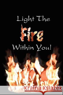 Light the Fire Within You Ida Greene 9781881165019 PSI Publishing (CA)