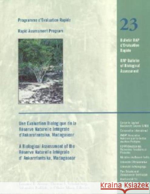 A Biological Assessment of the Reserve Naturelle Integrale of d'Ankarafantsika, Madagascar, Volume 23: Rap 23 Alonso, Leeanne E. 9781881173625