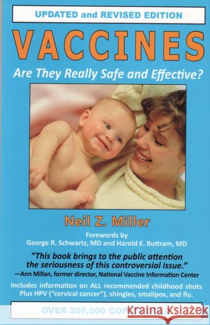 Vaccines: Are They Really Safe and Effective? Miller, Neil Z. 9781881217305