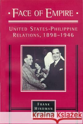 Face of Empire: United States-Philippine Relations, 1898-1946 Frank H. Golay 9781881261179