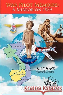 War Pilot Memoirs: A Mirror on 1939 Jacques Drabier J. Anomdeplume 9781881276135 Serey/Jones
