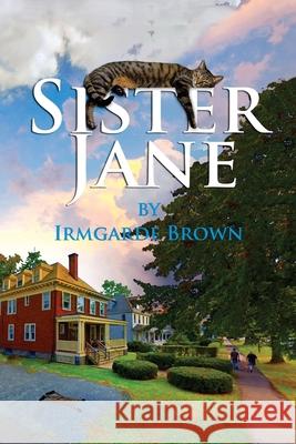 Sister Jane Irmgarde Brown 9781881276272 Serey/Jones