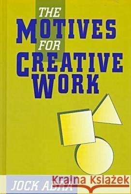 The Motives for Creative Work: An Inquiry  9781881303923 Hampton Press