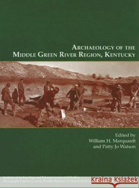 Archaeology of the Middle Green River Region, Kentucky [With Two Drawings] Marquardt, William H. 9781881448143 University Press of Florida