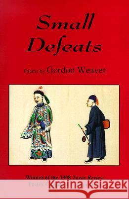 Small Defeats Gordon Weaver 9781881515180