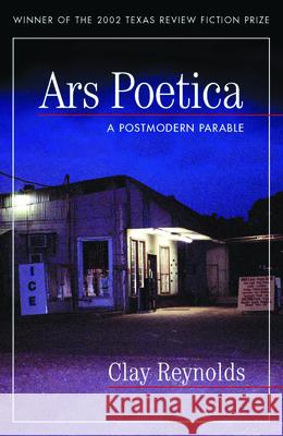 Ars Poetica: A Postmodern Parable Reynolds, Clay 9781881515487 Texas Review Press