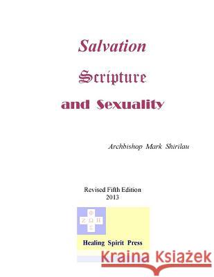 Salvation Scripture and Sexuality Archbishop Mark S. Shirilau 9781881568230 Healing Spirit Press
