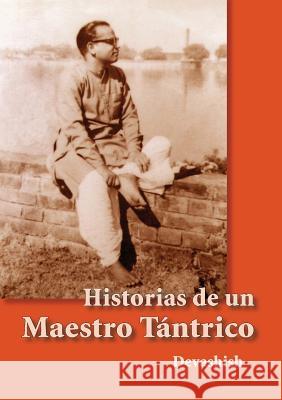 Historias de Un Maestro Tantrico Devashish 9781881717355 Innerworld Publications