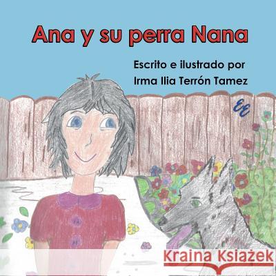 Ana y su perra Nana Terrón Tamez, Irma Ilia 9781881741725 Ediciones Eleos, Incorporated