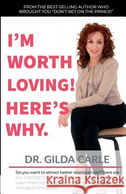 I'm Worth Loving! Here's Why. Dr Gilda Carle 9781881829102