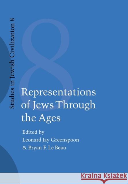 Representations of Jews Through the Ages. Philip M and Ethel Klutznick Chair In Je David Hilfiker Leonard Jay Greenspoon 9781881871224 Creighton University Press