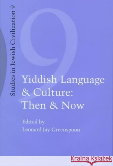 Yiddish Language and Culture: Then and Now. Leonard Jay Greenspoon 9781881871255 Creighton University Press