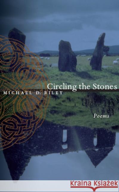 Circling the Stones: Poems Riley, Michael D. 9781881871354 Fordham University Press