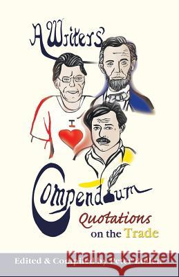 A Writers' Compendium: Quotations on the Trade Peter Bollen, Ramona Du Houx 9781882190782