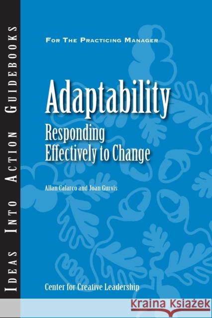 Adaptability: Responding Effectively to Change Calarco, Allan 9781882197927 Center for Creative Leadership