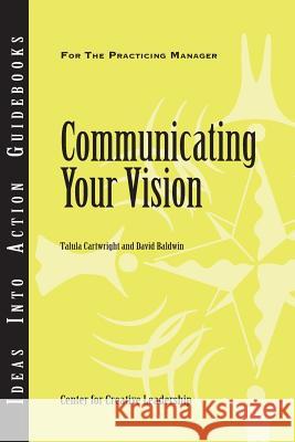 Communicating Your Vision Center for Creative Leadership (CCL) 9781882197965